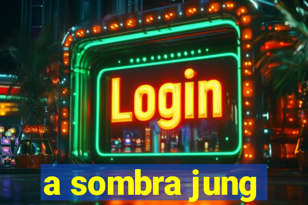 a sombra jung